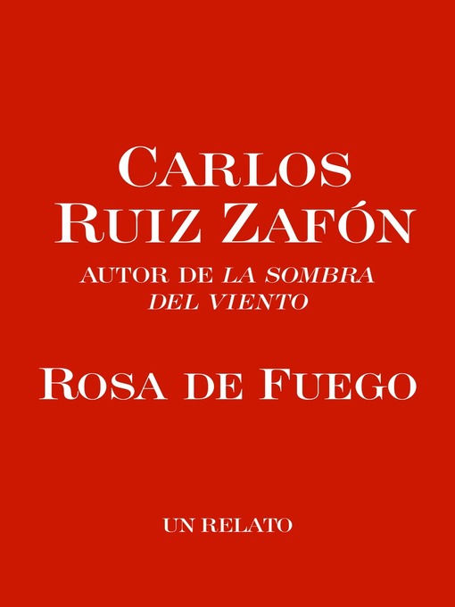 Title details for Rosa de Fuego by Carlos Ruiz Zafon - Available